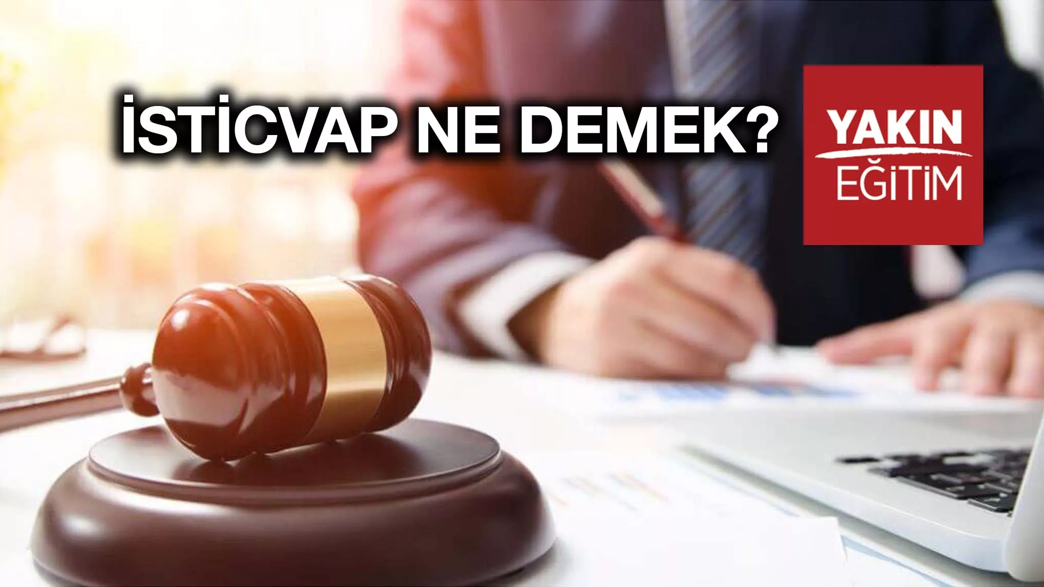 İSTİCVAP NEDİR? İSTİCVAP NE DEMEK?.jpg