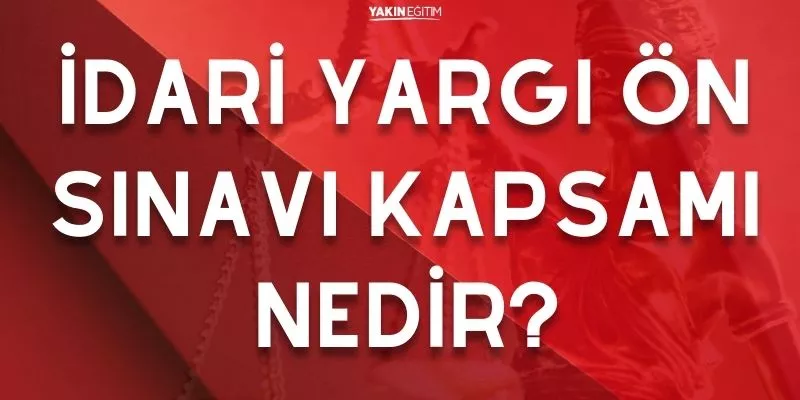 İDARİ YARGI ÖN SINAVI KAPSAMI NEDİR.jpg