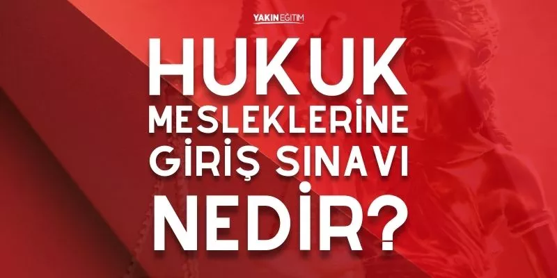 HUKUK MESLEKLERİNE GİRİŞ SINAVI NEDİR.jpg