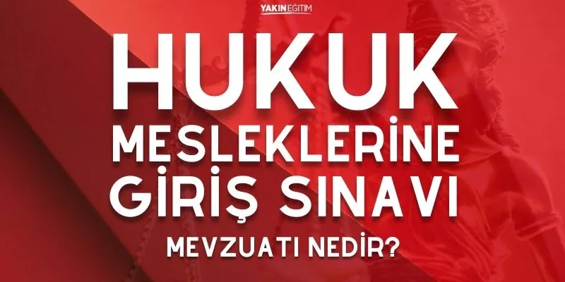 HUKUK MESLEKLERİNE GİRİŞ SINAVI MEVZUATI NEDİR.jpg