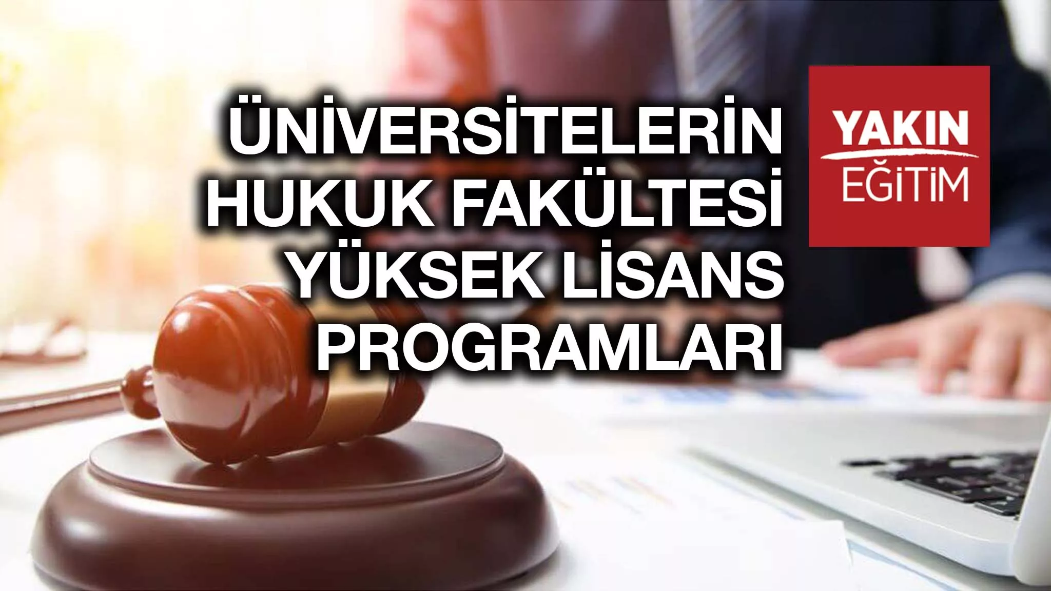 ÜNİVERSİTELERİN HUKUK FAKÜLTESİ YÜKSEK LİSANS PROGRAMLARI.jpg