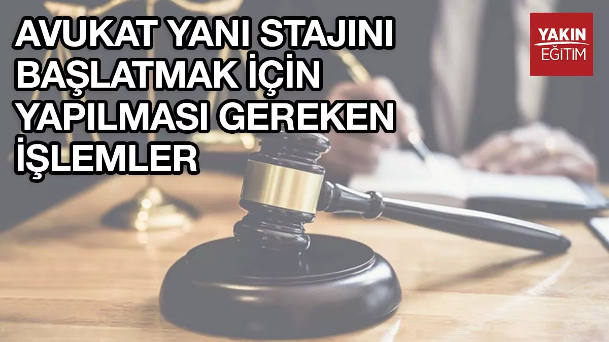 AVUKAT YANI STAJINI BAŞLATMAK İÇİN  YAPILMASI GEREKEN İŞLEMLER .jpg