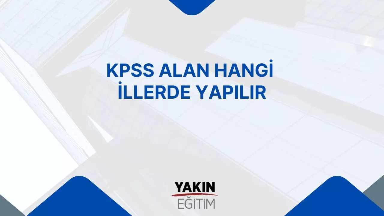 KPSS ALAN KPSS A HANGİ ŞEHİRLERDE OLUR.jpg