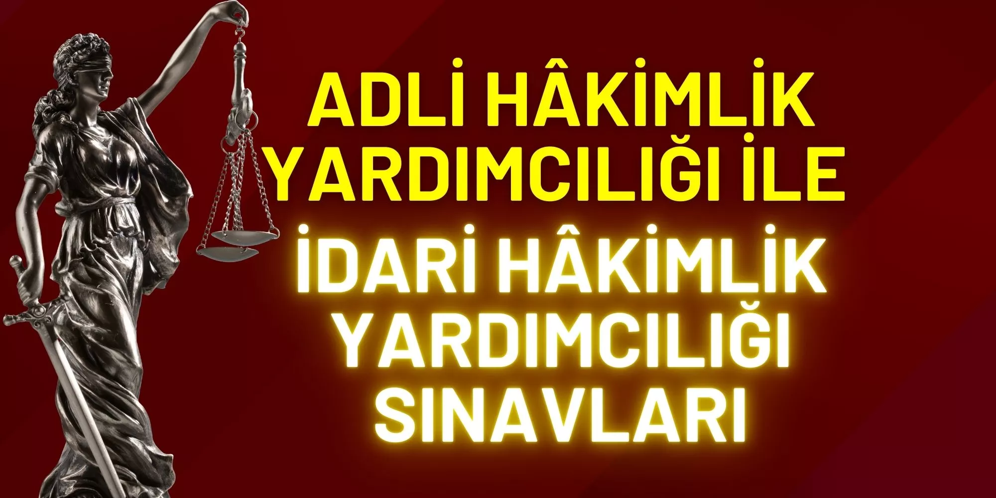 ADLİ HÂKİMLİK YARDIMCILIĞI İLE İDARİ HÂKİMLİK YARDIMCILIĞI SINAVLARI.jpg